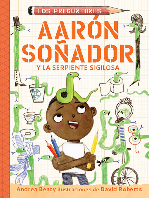 Title details for Aarón Soñador y la serpiente sigilosa by Andrea Beaty - Available